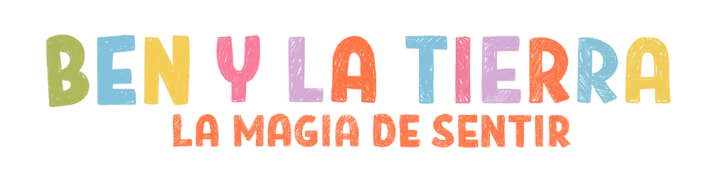 Ben y la Tierra, la magia de sentir